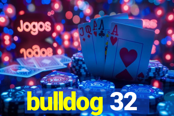 bulldog 32